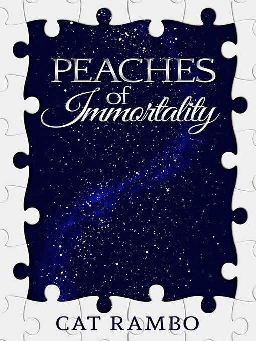 Title details for Peaches of Immortality by Cat Rambo - Available